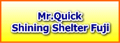 Mr.QuickEShining Shelter Fuji